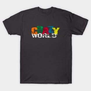 crazy world T-Shirt